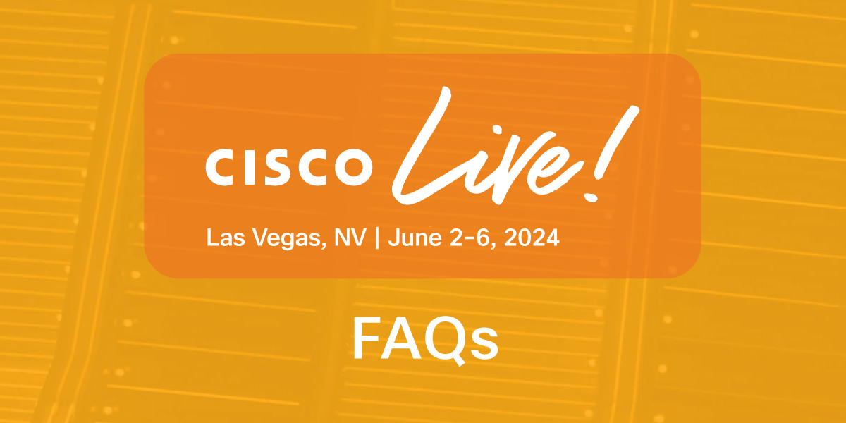 FAQs Cisco Live 2024 Las Vegas Cisco
